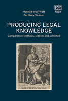 Producing Legal Knowledge: Comparative Methods, Models and Schemes 1035318466 Book Cover