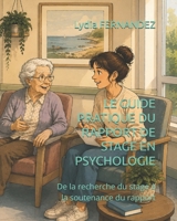 LE GUIDE PRATIQUE DU RAPPORT DE STAGE EN PSYCHOLOGIE: De la recherche du stage à la soutenance du rapport (PERSPECTIVES) (French Edition) B0HFM6DV5V Book Cover