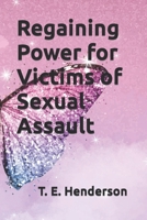 Regaining Power for Victims of Sexual Assault B0C5YQQP9S Book Cover