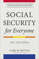 Social Security for Everyone: 2021-2022 Edition 1621537811 Book Cover
