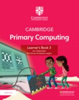 Cambridge Primary Computing Learner's Book 3 with Digital Access (1 Year) 1009309226 Book Cover