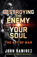 Destroying the Enemy of Your Soul: The Art of War 0800778537 Book Cover