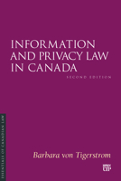 Information and Privacy Law in Canada, Second Edition (Essentials of Canadian Law) 1049801121 Book Cover
