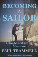 Becoming a Sailor: A Singlehand Sailing Adventure 1973478838 Book Cover