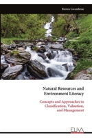 Natural Resources and Environment Literacy: Concepts and Approaches to Classification, Valuation, and Management 9999336043 Book Cover