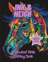 Ink & Neigh: A Blackout Horse Coloring Book B0C51W79C6 Book Cover