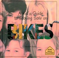 A Kid's Guide to Staying Safe on Bikes (The Kids' Library of Personal Safety) 082395076X Book Cover