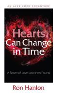 Hearts Can Change in Time: A Novel of Love Lost Then Found 1938690680 Book Cover