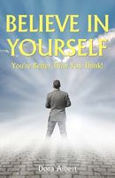 Believe in Yourself: You're Better Than You Think 1438261047 Book Cover