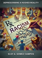Racism in Pharmacy: De-Prescribing a Hushed Reality 1966903677 Book Cover
