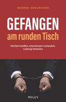 Gefangen Am Runden Tisch: Klarheit Schaffen, Entschlossen Verhandeln, Leistung Freisetzen 3527511482 Book Cover