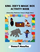 King Joey's Magic Box Activity Book: Saturday Matinee/Joey's Magic Box B0CVBJW37J Book Cover