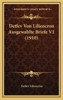 Detlev Von Liliencron Ausgewahlte Briefe V1 (1910) 1166765059 Book Cover