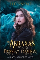 The Abraxas Prophecy Examined (A Minos Industries Novel) B0F66G9CRQ Book Cover