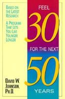 Feel 30 for the Next 50 Years 0380791331 Book Cover