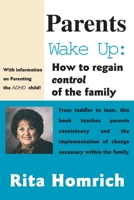 Parents Wake Up:: How to Regain Control of the Family 0595003079 Book Cover