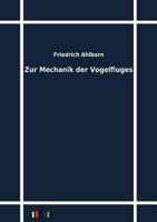 Zur Mechanik Der Vogelfluges 1018407146 Book Cover