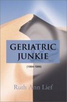 Geriatric Junkie: 0595166199 Book Cover