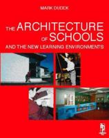 Architecture of Schools: The New Learning Environments 0750635851 Book Cover