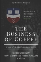 The Business of Coffee (Agribusiness  2019-2020) 1675635501 Book Cover