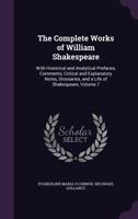 The Complete Works of William Shakespeare: With Historical and Analytical Prefaces, Comments, Critical and Explanatory Notes, Glossaries, and a Life of Shakespeare, Volume 7 137753751X Book Cover