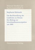 Die Buchhandlung Der Gelehrten Zu Dessau: Ein Beitrag Zur Schriftstelleremanzipation Um 1800 3447056614 Book Cover