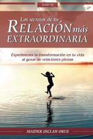 Los Secretos de Tu Relacion Mas Extraordinaria: Experimenta La Transformacion En Tu Vida Al Gozar de Relaciones Plenas 1977739989 Book Cover