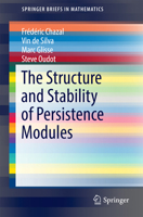 The Structure and Stability of Persistence Modules 3319425439 Book Cover