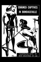 Chained Captives in Bondageville: Illustrated with 25 New Drawings 1987450418 Book Cover