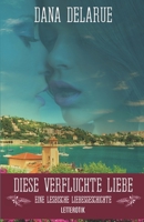 Diese verfluchte Liebe: Eine lesbische Liebesgeschichte B0BM3YFYPC Book Cover