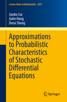Approximations to Probability Characteristics of Stochastic Differential Equations (Lecture Notes in Mathematics, 2391) 981958812X Book Cover