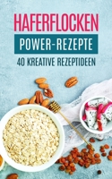 Haferflocken Power-Rezepte: 40 kreative Rezeptideen B08VYR5ZSM Book Cover