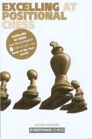 Excelling at Positional Chess (Everyman Chess) 185744325X Book Cover
