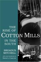 The Rise of Cotton Mills in the South 1570034214 Book Cover