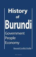 History of Burundi: Government, People, Economy 1530001579 Book Cover