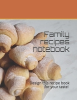 Family recipes notebook: Design this  recipe book for your taste! size 8,5" x 11", 80 recipes , 164 pages 1657866327 Book Cover