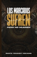 Los marcados sufren, pero no mueren (Spanish Edition) B0CK44DMZ8 Book Cover