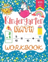 Kindergarten Math Workbook: A Beautiful Math Activity book Gift For Kindergarten and 1st Grade Workbook Age 5-7, Including Addition and Subtractio B08NMKDXRK Book Cover