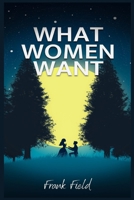 What Women Want 3986533559 Book Cover