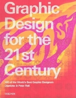 Graphic Design For The 21st Century: 100 Of The Worlds Best Graphic Designers 3822816051 Book Cover
