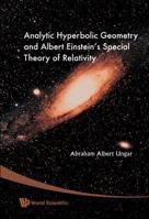 Analytic Hyperbolic Geometry And Albert Einstein's Special Theory Of Relativity 9812772294 Book Cover