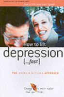 How to lift depression ...Fast (The Human Givens Approach) 1899398414 Book Cover