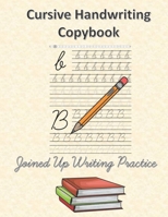 Cursive Handwriting Copybook Joined Up Writing Practice: Easy for Children & Adults To Learn Cursive Writing Alphabet Letter Tracing Great For Beginne B0F79TLF86 Book Cover