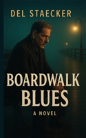 Boardwalk Blues: A Novel 1938505794 Book Cover