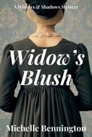 Widow's Blush: A Widows & Shadows Mystery 1685124577 Book Cover