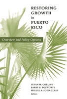 Restoring Growth in Puerto Rico: Overview and Policy Options 0815715501 Book Cover