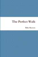 The Perfect Walk 1257063707 Book Cover