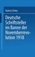 Deutsche Schriftsteller im Banne der Novemberrevolution 1918: Bernhard Kellermann, Lion Feuchtwanger, Ernst Toller, Erich Muhsam, Franz Jung 3824440393 Book Cover