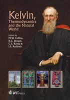 Kelvin, Thermodynamics and the Natural World (Design and Nature) 1845641493 Book Cover