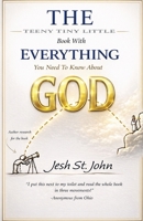 The Teeny Tiny Little Book with Everything You Need to Know About God B0GL7G837F Book Cover